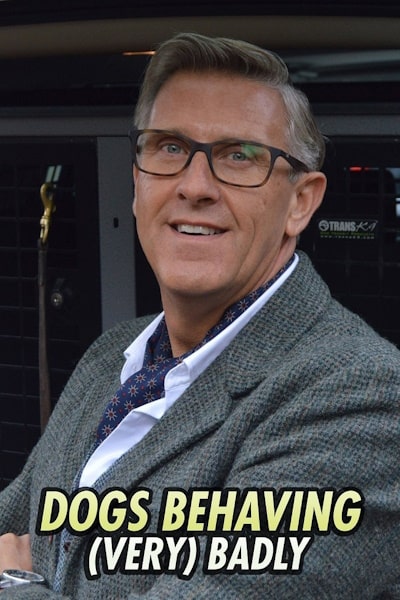 Dogs Behaving (Very) Badly - Season 5
