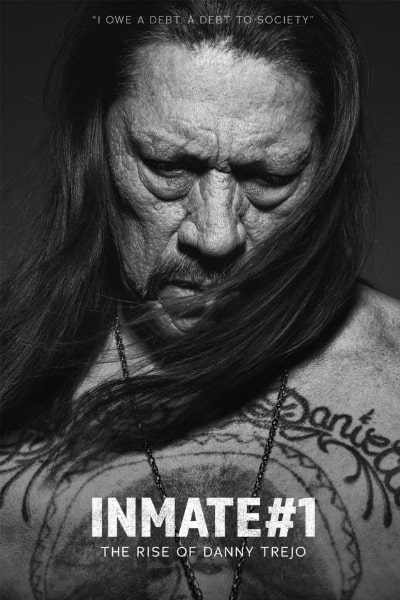 Inmate 1: The Rise of Danny Trejo