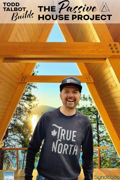 Todd Talbot Builds: The Passive House Project - Season 1