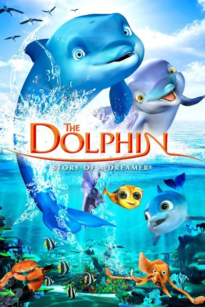 The Dolphin Story of a Dreamer (El delfin La historia de un sonador)
