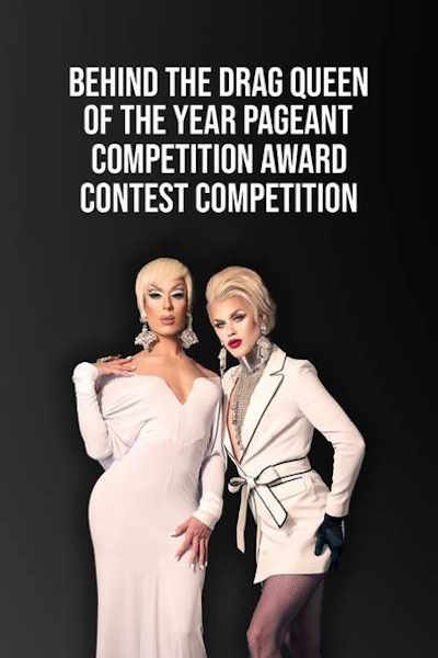Behind the Drag Queen of the Year Pageant Competition Award Contest Competition - Season 1