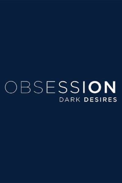 Obsession: Dark Desires - Season 3