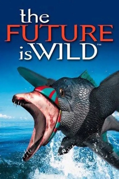 The Future Is Wild - Season 1
