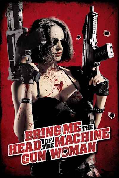 Bring Me the Head of the Machine Gun Woman (Traiganme la cabeza de la Mujer Metralleta)