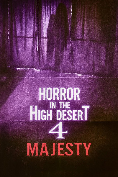 Horror in the High Desert 4: Majesty
