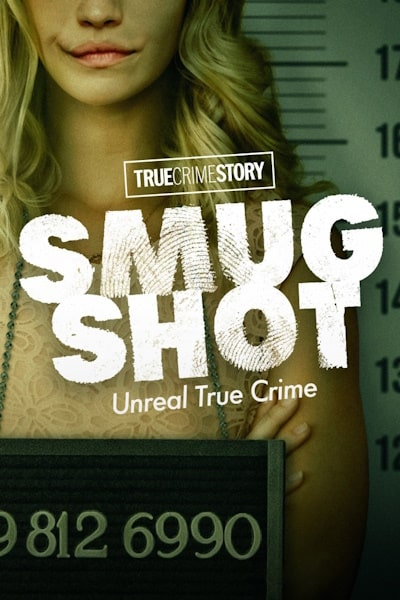 True Crime Story: Smugshot - Season 1