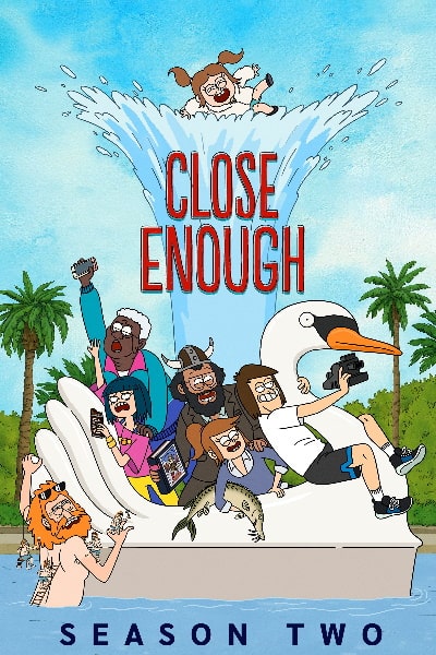 Close Enough&nbsp;- Season 2