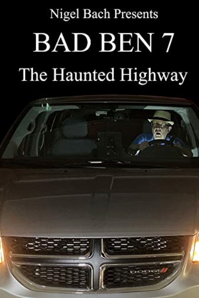 Bad Ben 7: The Haunted Highway