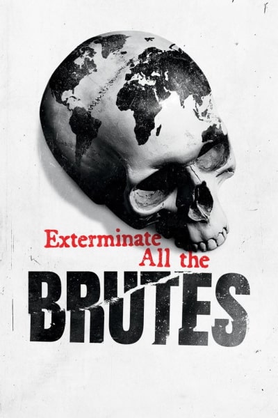 Exterminate All the Brutes - Season 1
