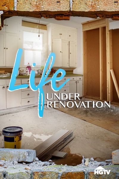 Life Under Renovation 2021 - Season 1