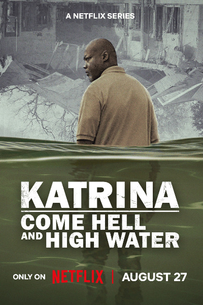 Katrina: Come Hell and High Water - Season 1