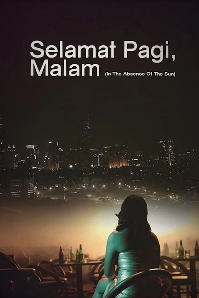 In the Absence of the Sun (Selamat Pagi Malam)