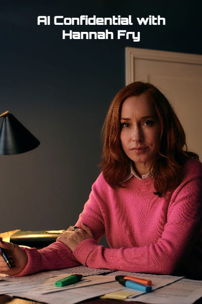 AI Confidential with Hannah Fry - Season 1