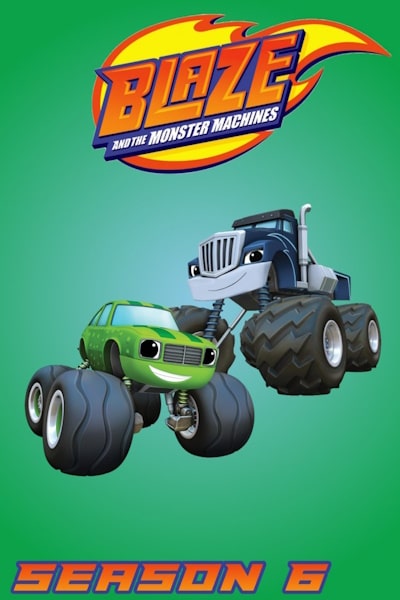 Blaze and the Monster Machines - Season 6