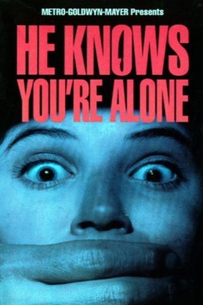 He Knows You're Alone