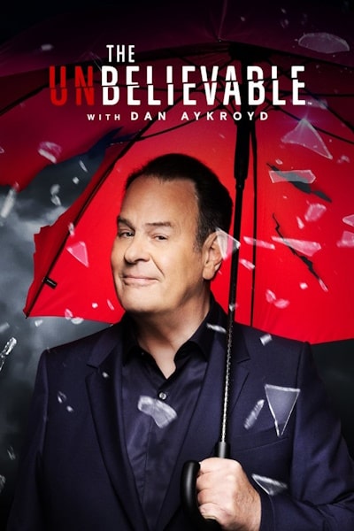 The Unbelievable with Dan Aykroyd - Season 1