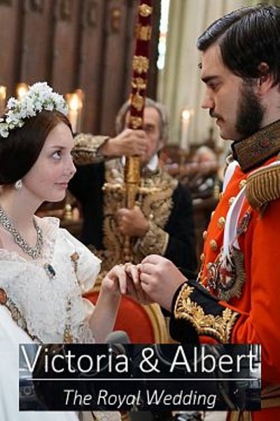 Victoria & Albert: The Royal Wedding