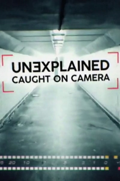 Unexplained: Caught on Camera - Season 1