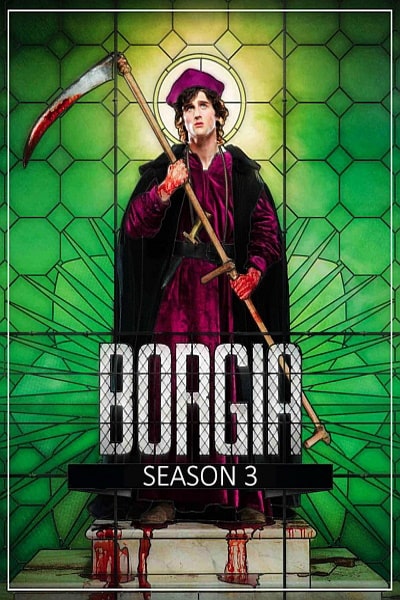 Borgia - Season 3 [Sub: Eng]