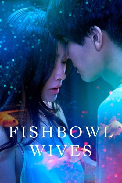 Fishbowl Wives - Season 1 [Sub: Eng]