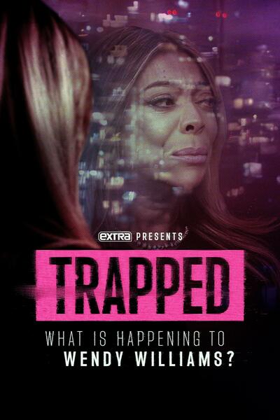 Trapped: What Is Happening to Wendy Williams