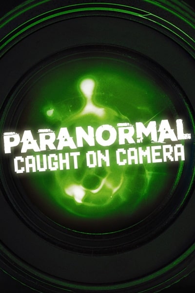 Paranormal Caught on Camera - Season 1