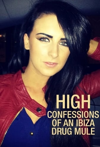 High: Confessions of an Ibiza Drug Mule - Season 1