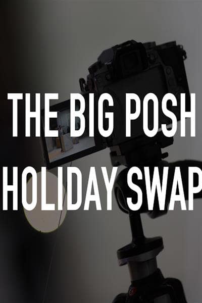 The Big Posh Holiday Swap - Season 1