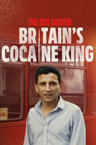 The Bus Driver Britains Cocaine King - Season 1
