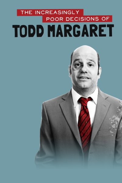 The Increasingly Poor Decisions of Todd Margaret - Season 1