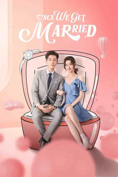 Once We Get Married (Zhi Shi Jie Hun De Guan Xi) - Season 1