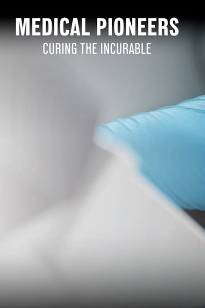Medical Pioneers - Curing The Incurable - Season 1