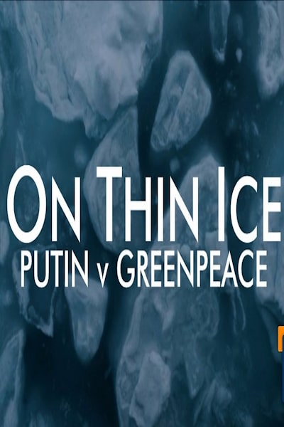 On Thin Ice Putin v Greenpeace - Season 1