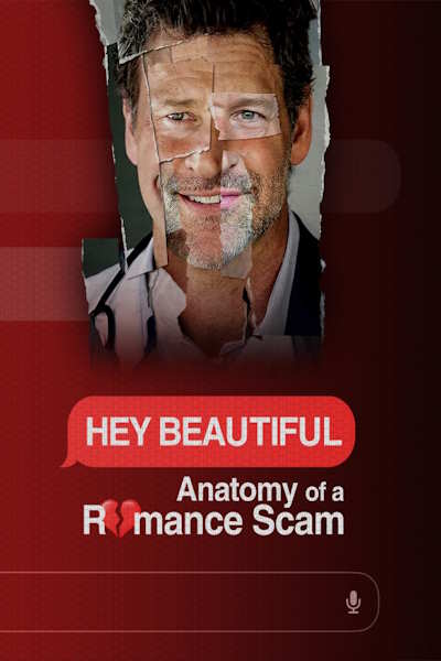 Hey Beautiful Anatomy of a Romance Scam - Season 1