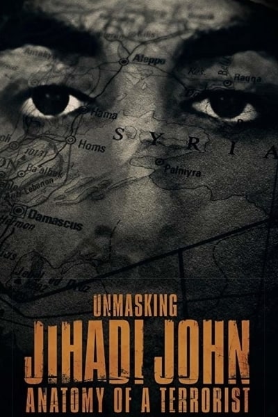 Unmasking Jihadi John: Anatomy of a Terrorist